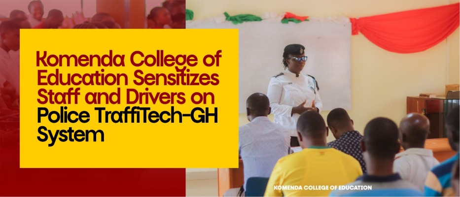 ‎Komenda College of Education Sensitizes Staff and Drivers on Police TraffiTech-GH System